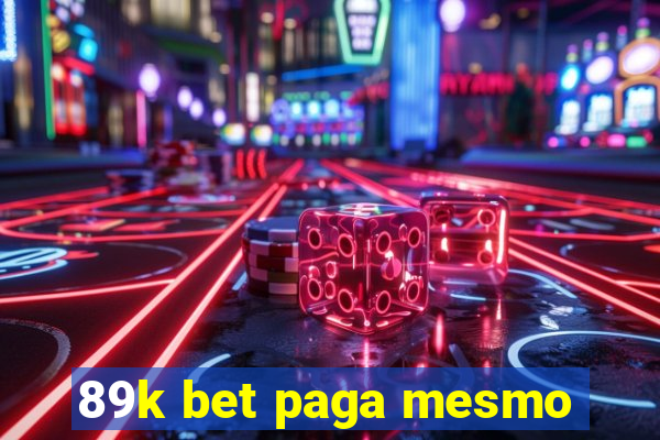 89k bet paga mesmo